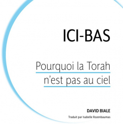 Pourquoi la Torah nest pas au ciel ?: Scularisation et tradition dans la pense juive par David Biale