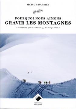 Pourquoi nous amions gravir les montagnes par Marco Troussier