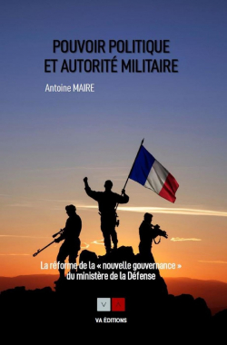 Pouvoir politique et autorit militaire par Antoine Maire