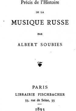 Prcis de l'Histoire de la Musique Russe par Albert Soubies