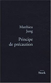 Principe de prcaution par Matthieu Jung