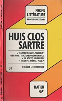 Profil d'une oeuvre : Huis clos, Sartre (Etude de texte) par Jean-Benot Hutier