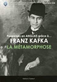 Progressez en anglais grce  Franz Kafka : La mtamorphose par Franz Kafka