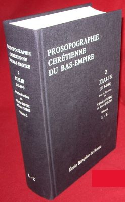 Prosopographie chrtienne du bas-empire. 2.2, Prosopographie de l'Italie chrtienne, 313-604 par Charles Pietri