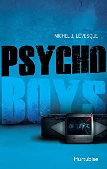 Psycho Boys, tome 1 par Michel J. Lvesque
