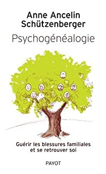 Psychognalogie : Gurir les blessures familiales et se retrouver soi par Anne Ancelin Schtzenberger