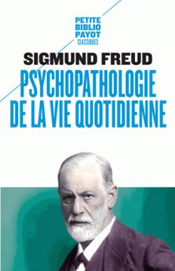 Psychopathologie de la vie quotidienne par Sigmund Freud