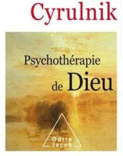 Psychothrapie de Dieu par Boris Cyrulnik