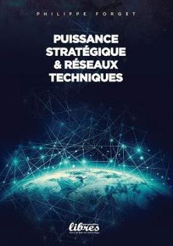 Puissance stratgique et rseaux techniques par Philippe Forget (II)