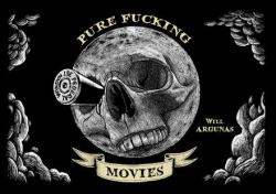 Pure Fucking Movies par Will Argunas