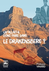 Qu'allait-il donc faire dans le Drakensberg ? par Philippe Vinard