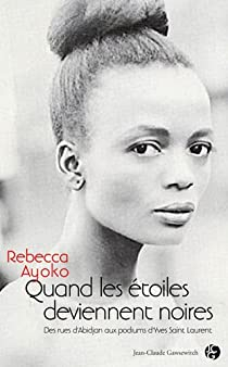 Quand les toiles deviennent noires : Des rues d'Abidjan aux podiums d'Yves Saint Laurent par Rebecca Ayoko