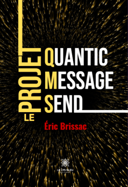 Quantic message send : Le Projet QMS par Eric Brissac