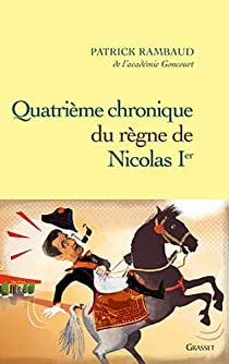 Quatrime chronique du rgne de Nicolas Ier par Patrick Rambaud