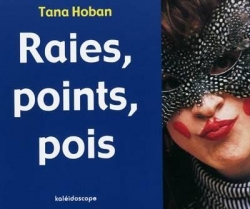 Raies, points, pois par Tana Hoban
