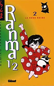 Ranma 1/2, tome 2 : La Rose noire par Rumiko Takahashi