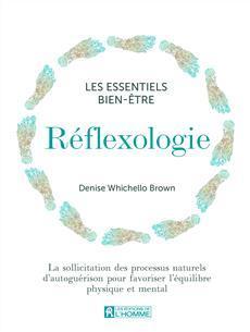 Rflexologie, Les Essentiels Bien-tre par Denise Whichello Brown