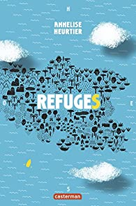 Refuges par Annelise Heurtier