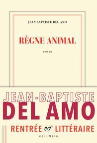 Rgne animal par Jean-Baptiste Del Amo