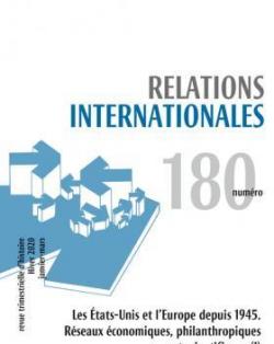 Relations internationales, n180 : Les tats-Unis et l'Europe depuis 1945 par Revue Relations internationales