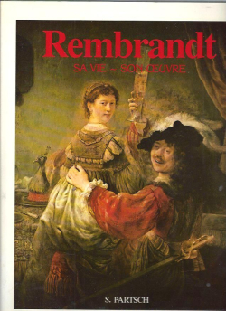 Rembrandt : Sa Vie, son Oeuvre et son Temps par Emile Michel