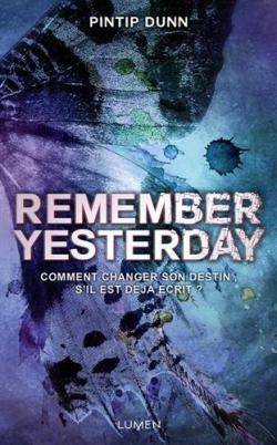 Forget Tomorrow, tome 2 : Remember Yesterday par Pintip Dunn