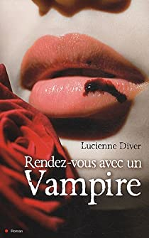 Rendez-vous avec un vampire par Lucienne Diver
