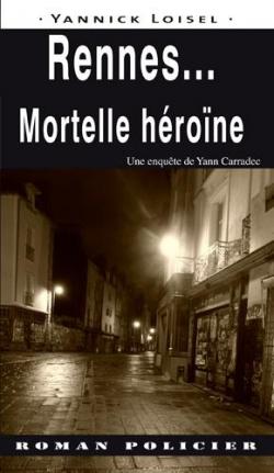 Rennes... Mortelle hrone par Yannick Loisel
