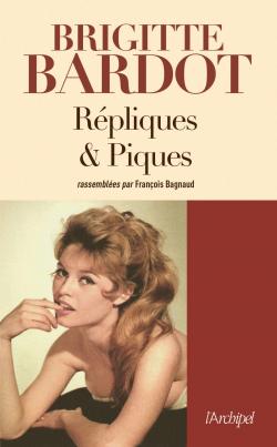 Rpliques et piques par Brigitte Bardot
