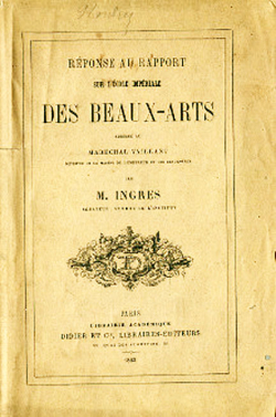 Rponse au rapport sur l'Ecole impériale des beaux-arts adress au Marchal Vaillant par Jean-Auguste-Dominique Ingres
