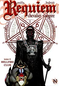 Requiem, Chevalier Vampire, tome 6 : Hellfire Club par Pat Mills