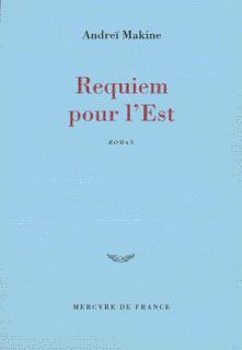Requiem pour l'Est par Andre Makine