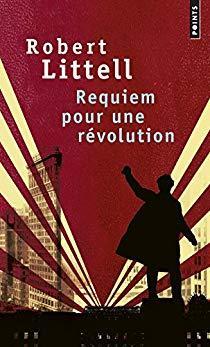 Requiem pour une rvolution par Robert Littell