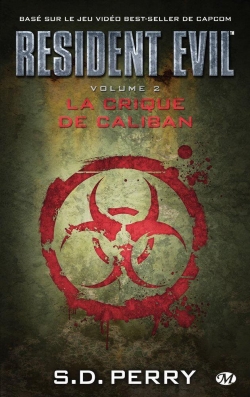 Resident Evil, Tome 2 : La Crique de Caliban par S.D. Perry