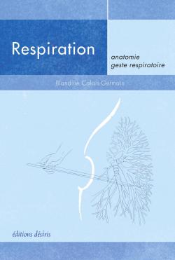 Respiration : Anatomie, geste respiratoire par Blandine Calais-Germain