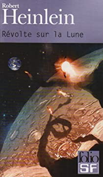 Rvolte sur la Lune par Robert A. Heinlein
