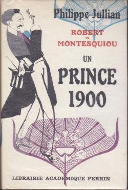 Robert de Montesquiou Un prince 1900 par Philippe Jullian