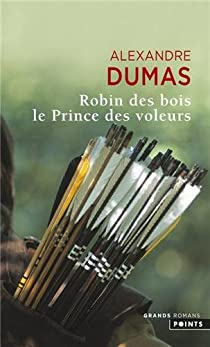 Robin des bois : Le prince des voleurs par Alexandre Dumas