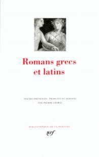 Romans grecs et latins par Pierre Grimal