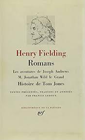 Romans : Les aventures de Joseph Andrews - M. Jonathan Wild le Grand - Histoire de Tom Jones par Henry Fielding