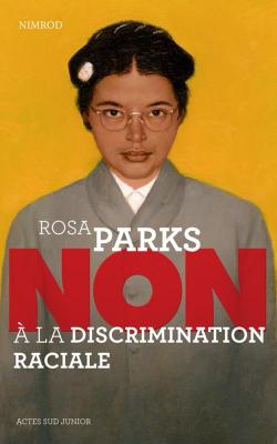 Rosa Parks : 'Non  la discrimination raciale' par  Nimrod