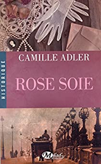 Rose soie par Camille Adler