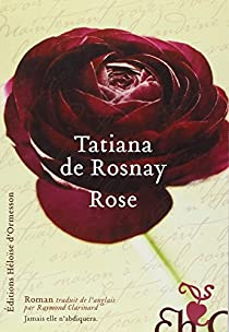 Rose par Tatiana de Rosnay
