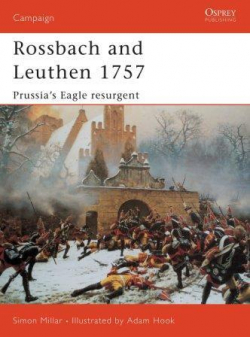 Rossbach and Leuthen 1757 : Prussia's Eagle resurgent par Simon Millar