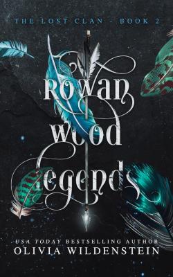The Lost Clan, tome 2 : Rowan Wood Legends par Olivia Wildenstein