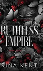 Royal Elite, tome 6 : Ruthless Empire par Rina Kent