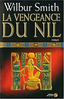 Saga gyptienne, tome 4 : La vengeance du Nil par Wilbur Smith