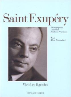 Saint Exupry : Vrit et lgendes par Alain Vircondelet