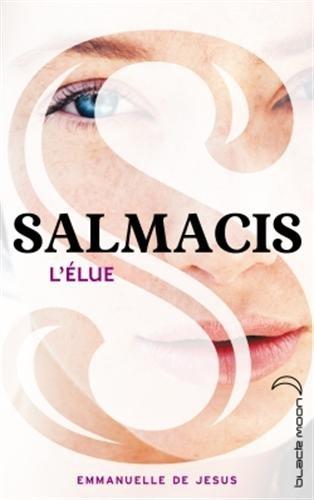 Salmacis, tome 1 : L'lue par Emmanuelle de Jsus