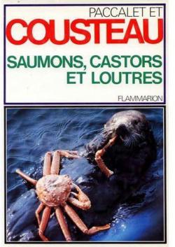 Saumons, castors et loutres par Jacques-Yves Cousteau
